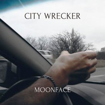 Moonface - city wrecker