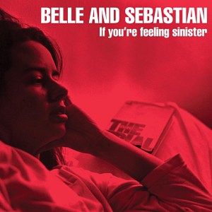 BelleandSebastian_IfYourefeelingsinister